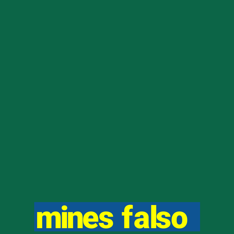 mines falso