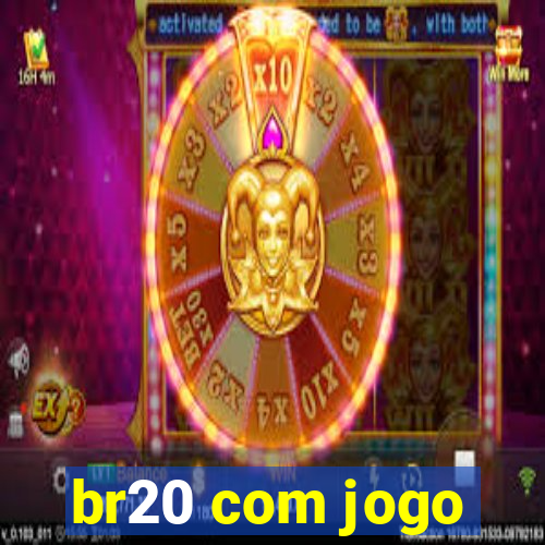 br20 com jogo