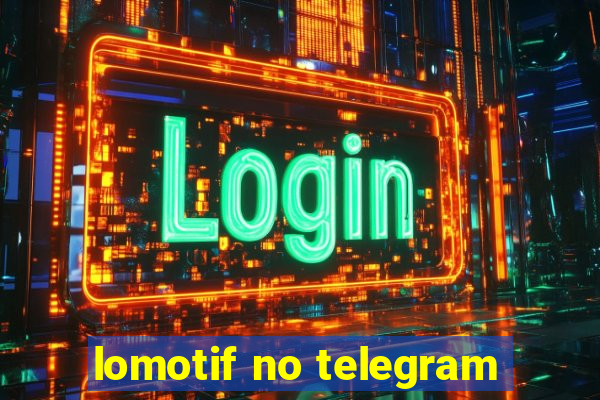 lomotif no telegram