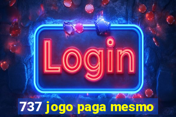 737 jogo paga mesmo