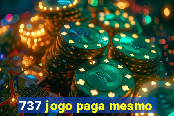 737 jogo paga mesmo