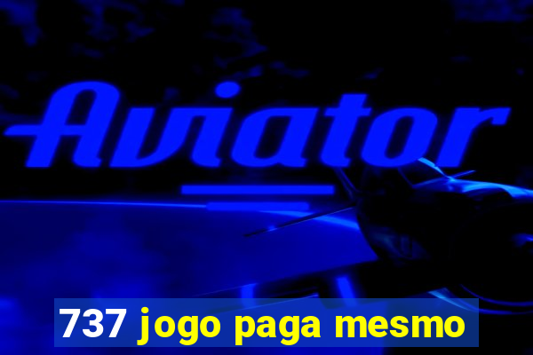 737 jogo paga mesmo