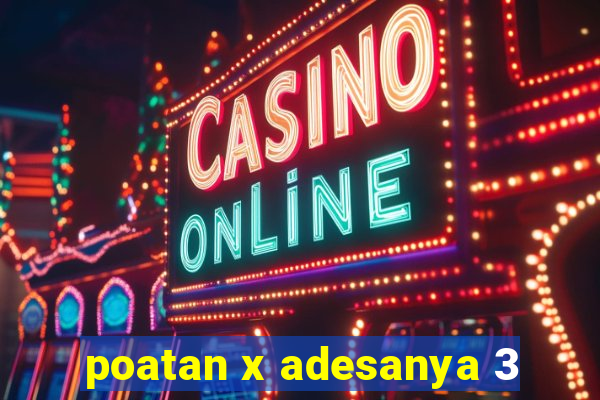 poatan x adesanya 3