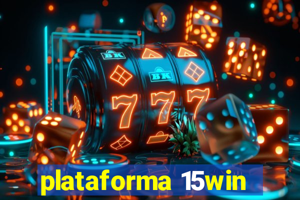 plataforma 15win