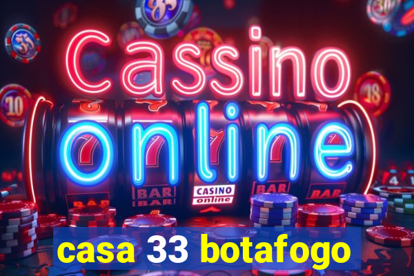 casa 33 botafogo