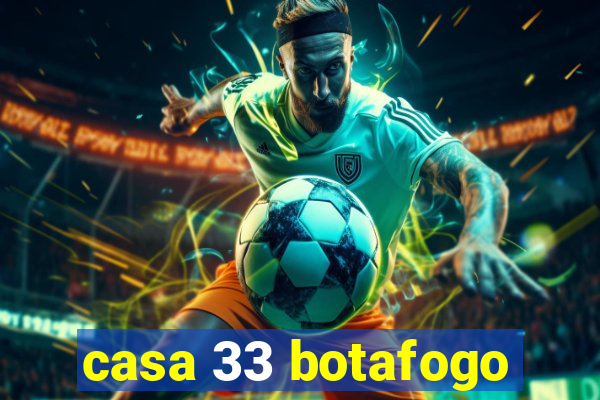 casa 33 botafogo