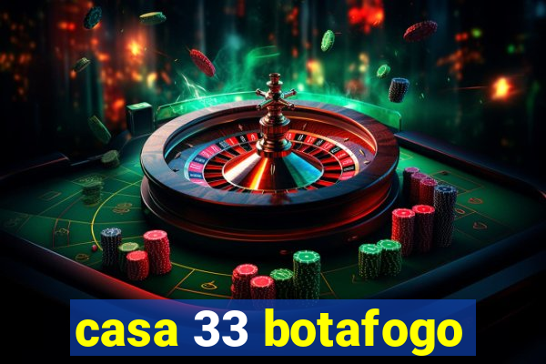 casa 33 botafogo