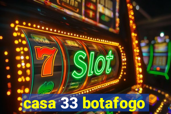 casa 33 botafogo