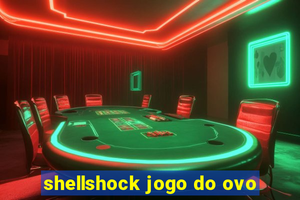 shellshock jogo do ovo