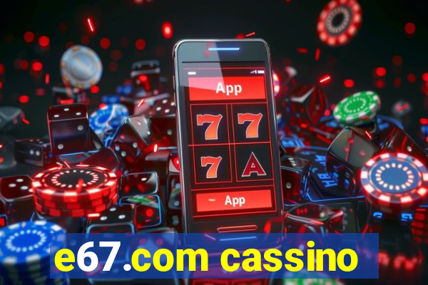 e67.com cassino