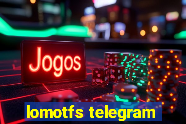 lomotfs telegram