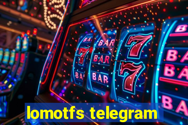 lomotfs telegram