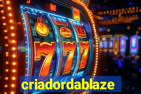 criadordablaze