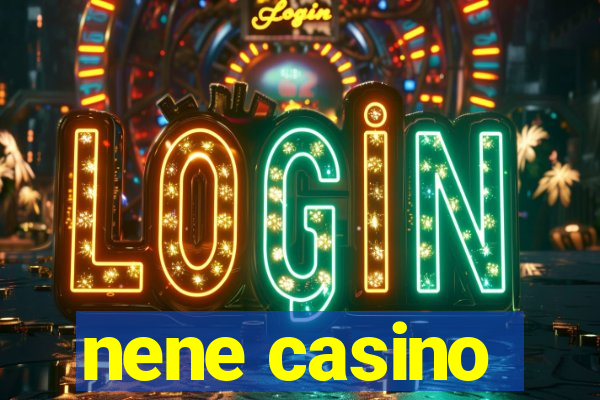 nene casino