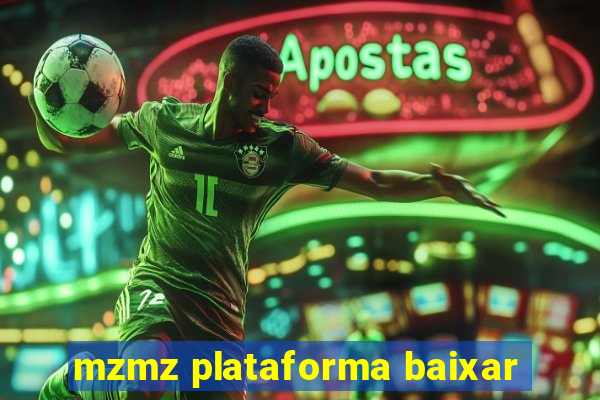 mzmz plataforma baixar