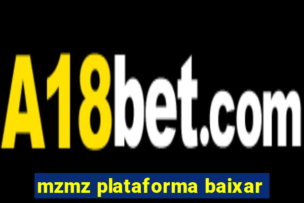 mzmz plataforma baixar