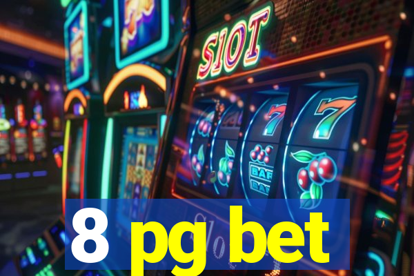 8 pg bet