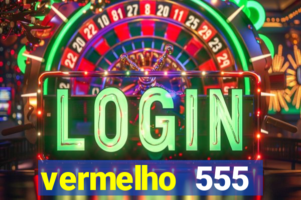 vermelho 555 plataforma de jogos