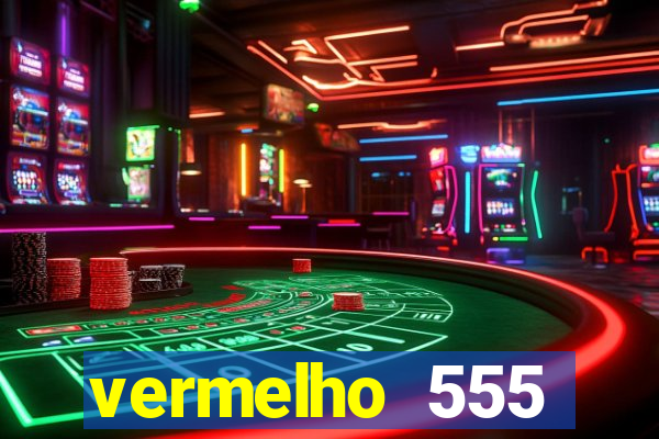 vermelho 555 plataforma de jogos