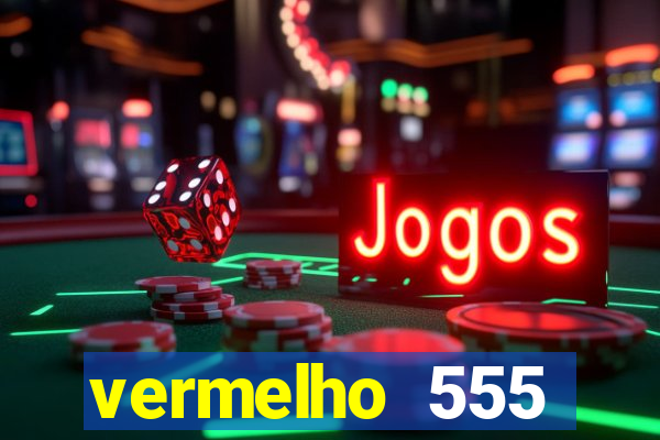 vermelho 555 plataforma de jogos