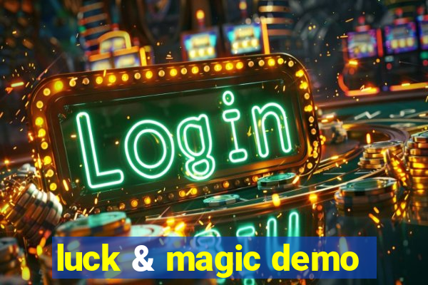 luck & magic demo