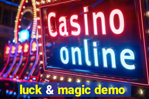 luck & magic demo