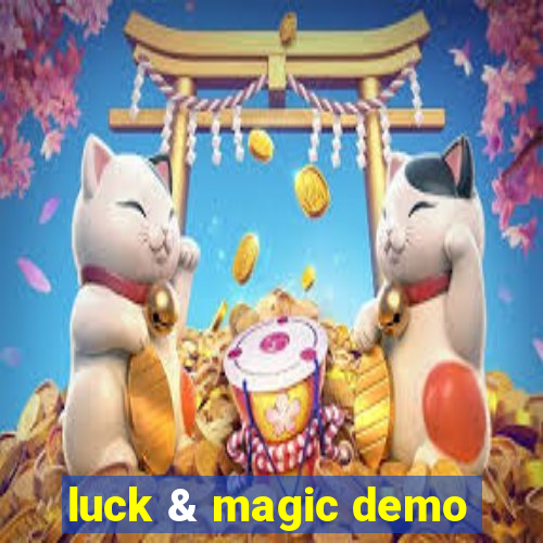 luck & magic demo