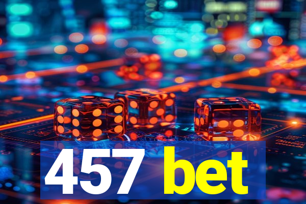 457 bet