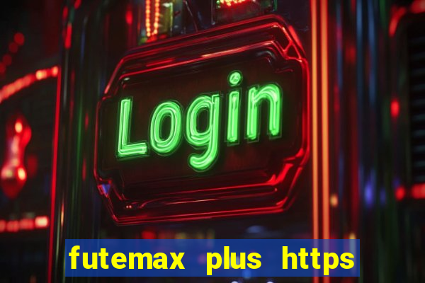 futemax plus https futemax plus