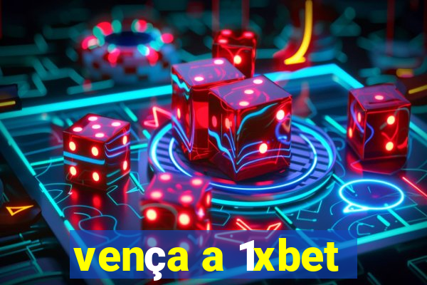 vença a 1xbet