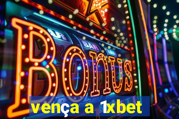 vença a 1xbet