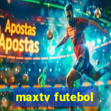 maxtv futebol