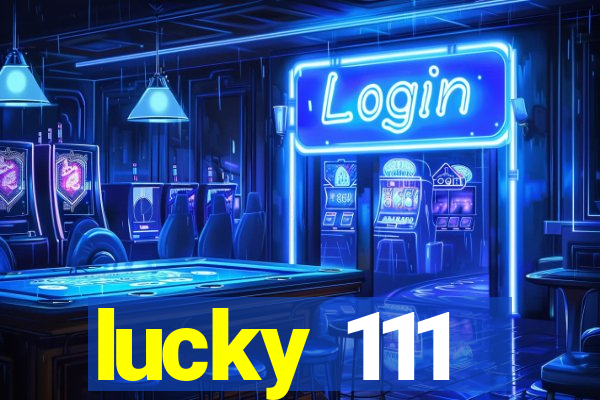 lucky 111