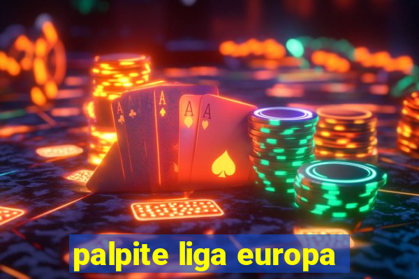 palpite liga europa