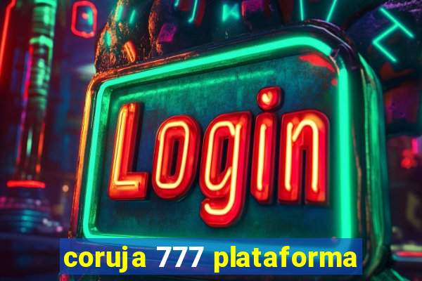 coruja 777 plataforma