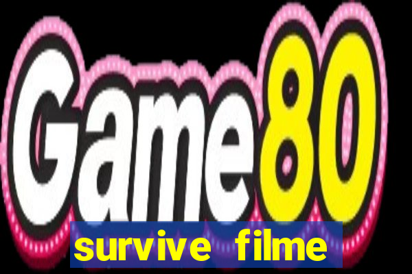 survive filme completo dublado