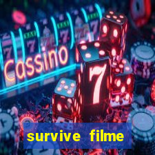 survive filme completo dublado