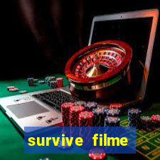 survive filme completo dublado