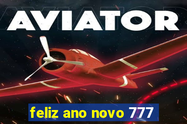 feliz ano novo 777