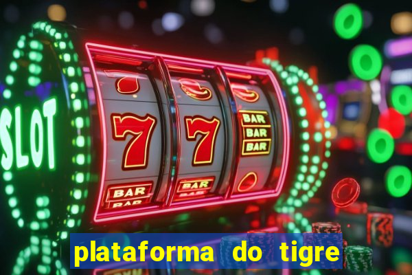 plataforma do tigre que paga no cadastro