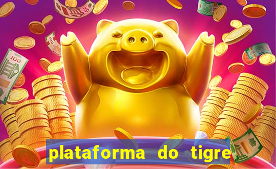 plataforma do tigre que paga no cadastro