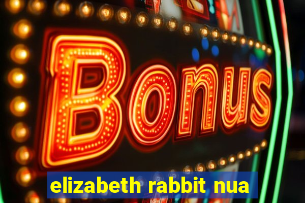 elizabeth rabbit nua