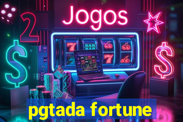 pgtada fortune