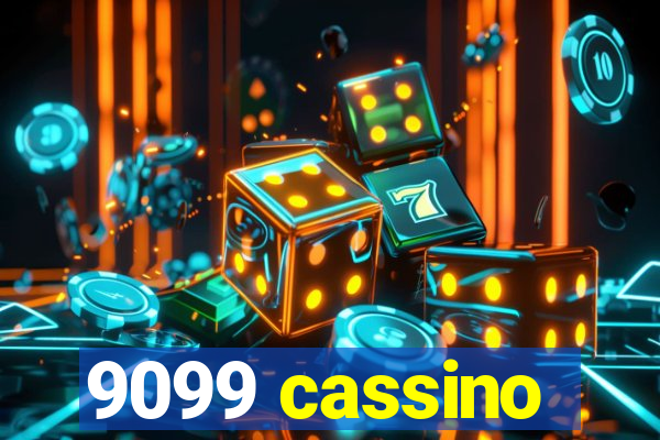 9099 cassino