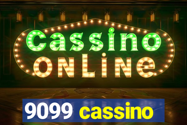 9099 cassino