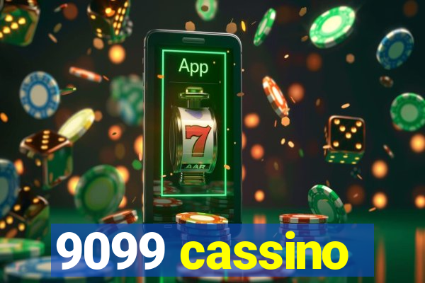 9099 cassino