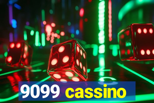 9099 cassino