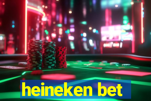 heineken bet