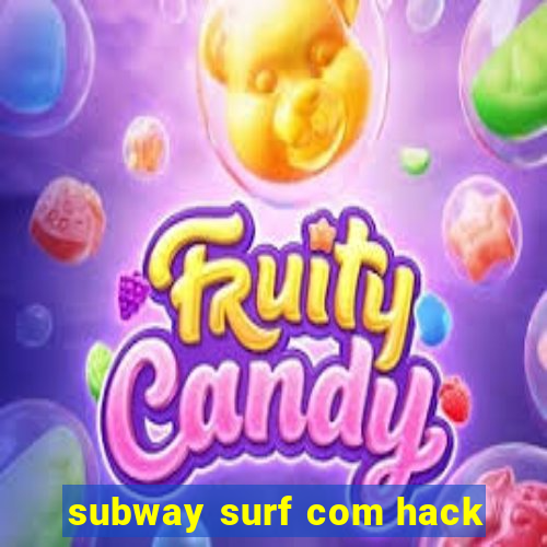 subway surf com hack