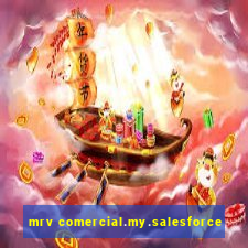 mrv comercial.my.salesforce